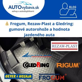 💰 Frogum, Rezaw-Plast a Gledring: gumové autorohože a hodnota jazdeného auta 📖...