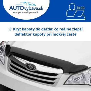 🌧️ Kryt kapoty do dažďa: mýtus alebo reálny benefit?...