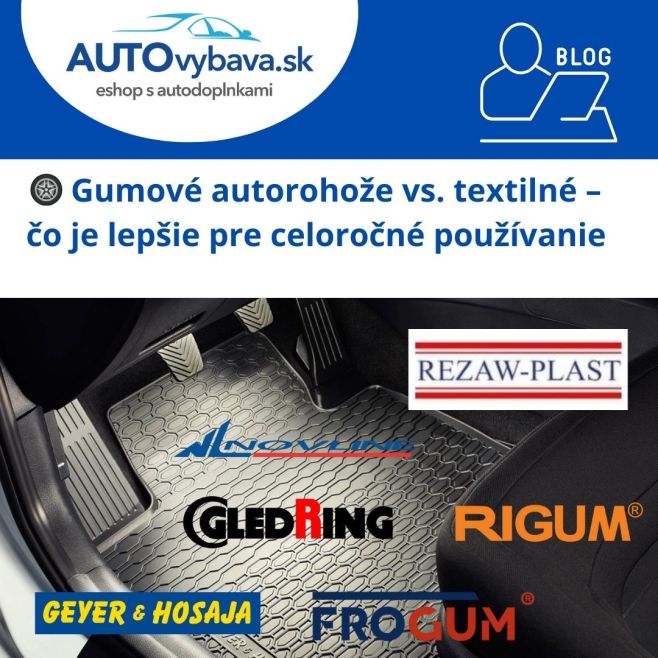 🛞 Gumové autorohože vs. textilné – čo je lepšie pre celoročné používanie? 📖...